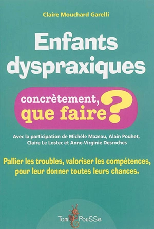 Enfants dyspraxiques - Claire Mouchard Garelli