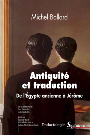 Antiquité et traduction : de l'Egypte ancienne à Jérôme - Michel Ballard