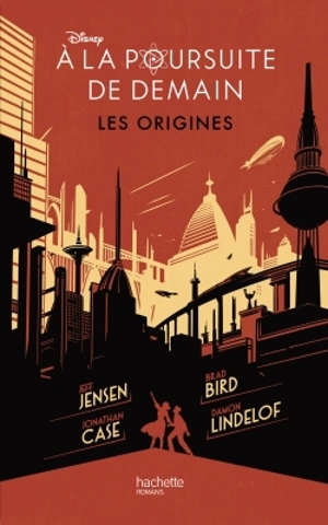 A la poursuite de demain : les origines - Jeff Jensen