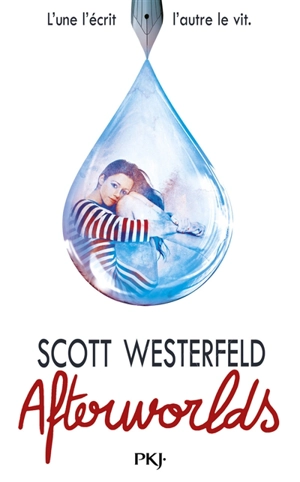 Afterworlds : l'une l'écrit, l'autre le vit - Scott Westerfeld