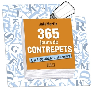 365 jours de contrepets : l'art de décaler les sons ! - Joël Martin