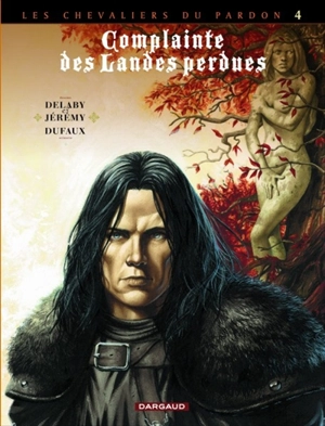 Complainte des landes perdues. Les chevaliers du Pardon. Vol. 4. Sill Valt - Jean Dufaux