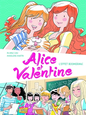 Alice et Valentine. Vol. 1. L'effet boomerang - Madeleine Martin