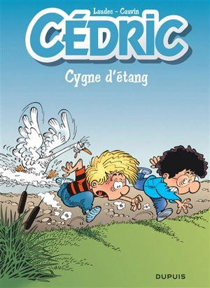 Cédric. Vol. 11. Cygne d'étang (48 h BD 2020) - Raoul Cauvin