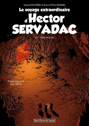 Le voyage extraordinaire d'Hector Servadac. Vol. 2. Nina-Ruche - Samuel Figuière