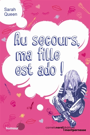 Au secours, ma fille est une ado ! : humour - Sarah A. Queen