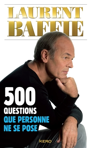 500 questions que personne ne se pose - Laurent Baffie