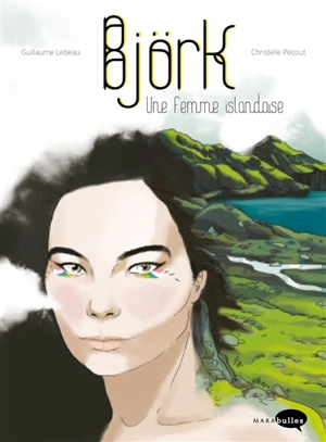 Björk, une femme islandaise - Guillaume Lebeau