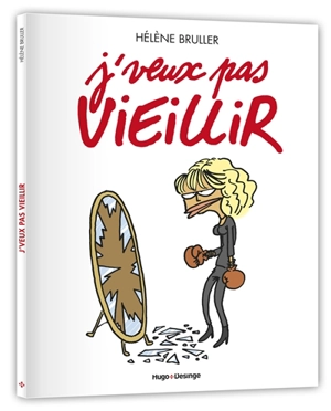 J'veux pas vieillir - Hélène Bruller