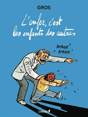 L'enfer, c'est les enfants des autres - Pascal Gros