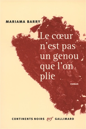 Le coeur n'est pas un genou que l'on plie - Mariama Barry