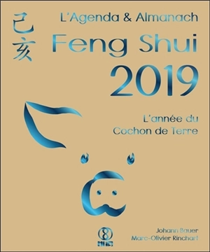 L'agenda & almanach feng shui 2019 : l'année du cochon de terre - Marc-Olivier Rinchart