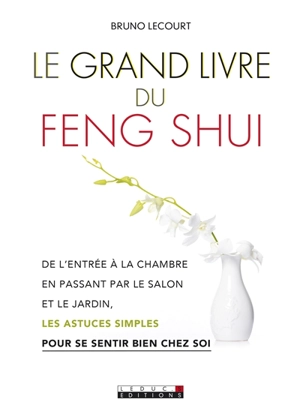 Le grand livre du feng shui - Bruno Lecourt