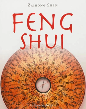 Feng shui : harmoniser votre espace intérieur et extérieur - Zaihong Shen