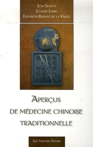 Aperçus de médecine chinoise traditionnelle - Jean Schatz