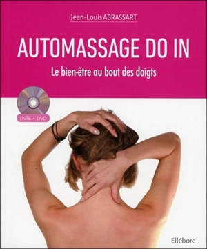 Automassage do in : le bien-être au bout des doigts : livre + DVD - Jean-Louis Abrassart