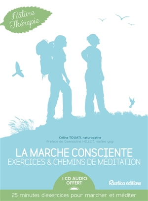 La marche consciente : exercices et chemins de méditation - Céline Touati