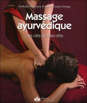 Massage ayurvédique : les clés du bien-être - Nathalie Bouchon-Poiroux