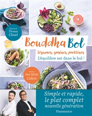 Bouddha bol : légumes, graines, protéines : l'équilibre est dans le bol ! - Jean-Michel Cohen