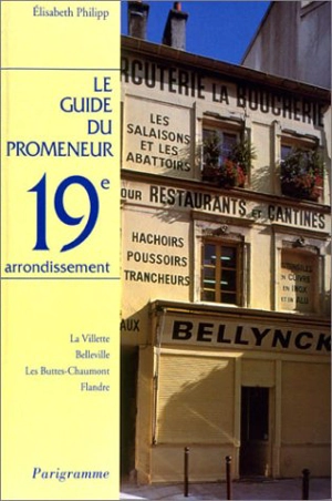 Le Guide du promeneur, 19e arrondissement - Elisabeth Philipp