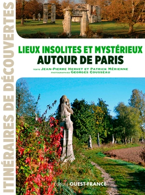 Lieux insolites et mystérieux autour de Paris - Jean-Pierre Hervet