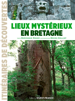 Lieux mystérieux en Bretagne - Dominique Roger