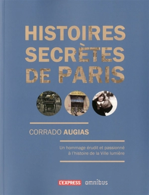 Histoires secrètes de Paris : lieux oubliés, oeuvres et personnages étonnants - Corrado Augias