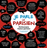 Je parle le parisien : dictionnaire franco-parisien - Jean-Laurent Cassely
