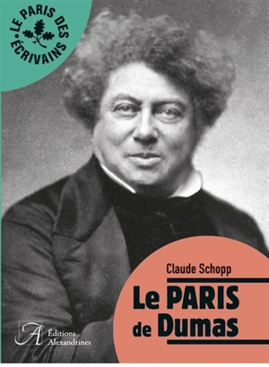 Le Paris de Dumas - Claude Schopp