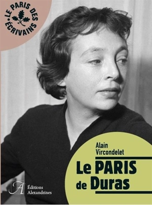 Le Paris de Duras - Alain Vircondelet