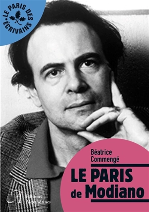 Le Paris de Modiano - Béatrice Commengé