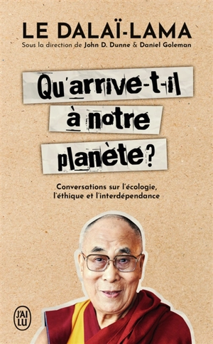 Qu'arrive-t-il à notre planète ? : conversations sur l'écologie, l'éthique et l'interdépendance - Dalaï-lama 14