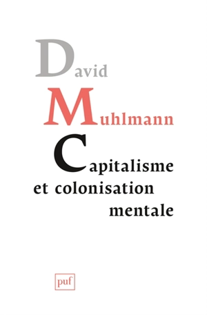 Capitalisme et colonisation mentale - David Muhlmann