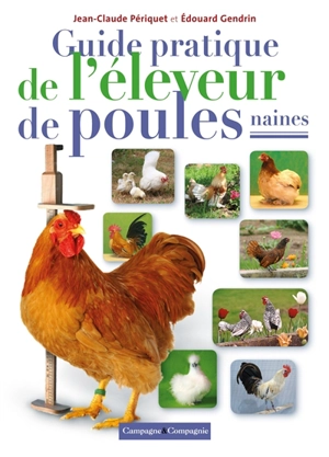 Guide pratique de l'éleveur de poules naines - Jean-Claude Périquet