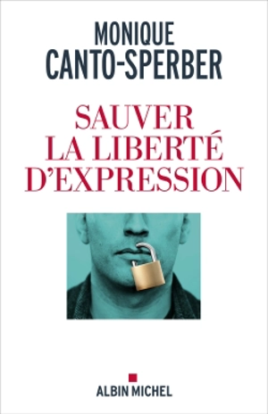 Sauver la liberté d'expression - Monique Canto-Sperber