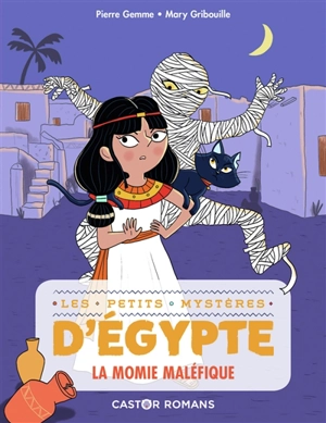 Les petits mystères d'Egypte. Vol. 2. La momie maléfique - Pierre Gemme