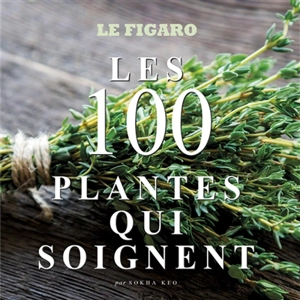 Les 100 plantes qui soignent - Sokha Keo