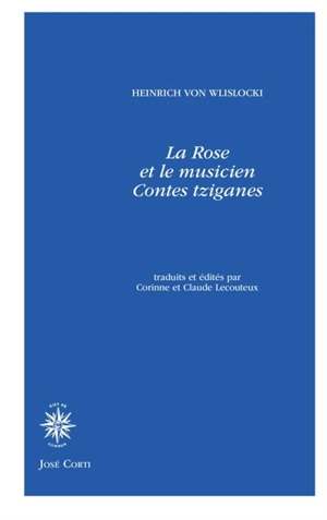 La rose et le musicien : contes tziganes - Heinrich von Wlislocki