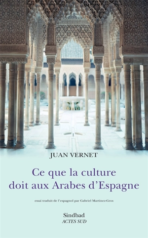 Ce que la culture doit aux Arabes d'Espagne - Juan Vernet