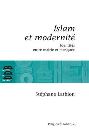 Islam et modernité : identités entre mairie et mosquée - Stéphane Lathion