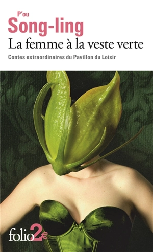 La femme à la veste verte : contes extraordinaires du pavillon du loisir - Songling Pu