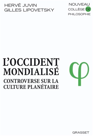 L'Occident mondialisé : controverse sur la culture planétaire - Hervé Juvin