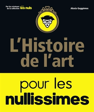 L'histoire de l'art pour les nullissimes - Alexia Guggémos