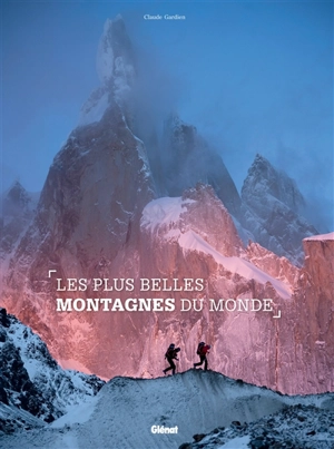 Les plus belles montagnes du monde - Claude Gardien