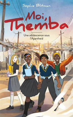 Moi, Themba : une adolescence sous l'apartheid - Sophie Blitman