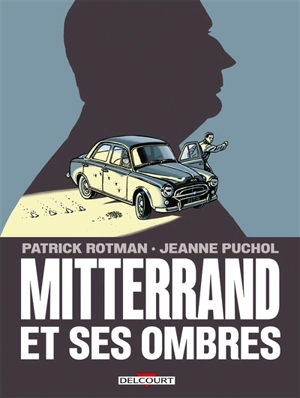 Mitterrand et ses ombres - Patrick Rotman