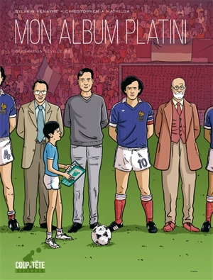 Mon album Platini : génération Séville 82 - Sylvain Venayre