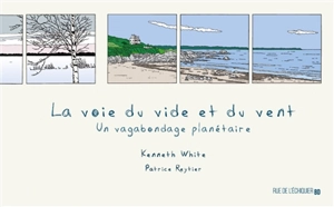 La voie du vide et du vent : un vagabondage planétaire - Kenneth White