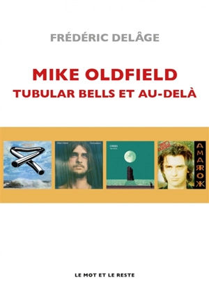 Mike Oldfield : Tubular Bells et au-delà - Frédéric Delâge