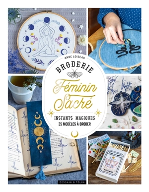 Broderie féminin sacré : instants magiques : 35 modèles à broder - Anne Loiseau